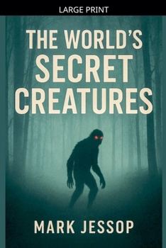 Paperback The World's Secret Creatures [Large Print] Book