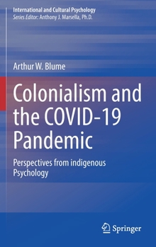 Hardcover Colonialism and the Covid-19 Pandemic: Perspectives from Indigenous Psychology Book