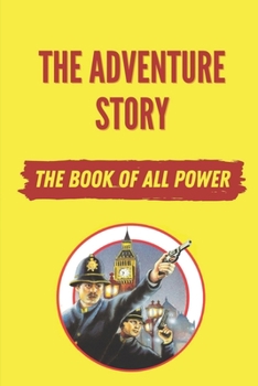 Paperback The Adventure Story: The Book Of All Power: Adventure Story Malcolm Hay Book