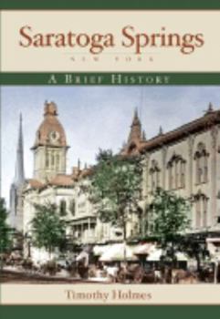 Paperback Saratoga Springs, New York: A Brief History Book