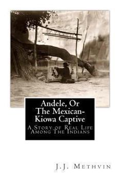 Paperback Andele, Or The Mexican-Kiowa Captive: A Story of Real Life Among The Indians Book