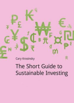 Paperback The Short Guide to Sustainable Investing Book