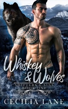 Whiskey and Wolves: Bad Alpha Dads - Book #1 of the Shifters and Sins