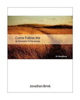 Paperback Come Follow Me: An Orientation To The Journey Book