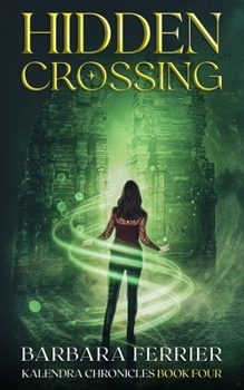 Paperback Hidden Crossing: Kalendra Chronicles Book Four Book