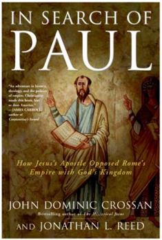 Paperback In Search of Paul: How Jesus' Apostle Opposed Rome's Empire with God's Kingdom Book