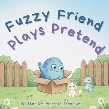 Paperback Fuzzy Friend Plays Pretend Book