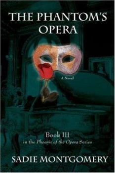 The Phantom's Opera (The Phoenix of the Opera, #3) - Book #3 of the Phoenix of the Opera