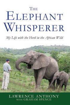 The Elephant Whisperer (Young Readers Adaptation): My Life with the Herd in the African Wild - Book  of the Elephant Whisperer