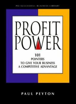 Paperback Profit Power: 101 Pointers to Give Your Business a Competitive Advantage (Psi Successful Business Library) Book