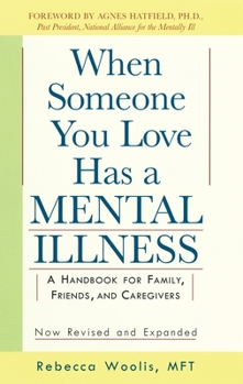 Paperback When Someone You Love Has a Mental Illness: A Handbook for Family, Friends, and Caregivers, Revised and Expanded Book