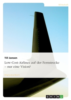 Paperback Low-Cost-Airlines auf der Fernstrecke - nur eine Vision? [German] Book