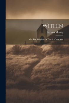 Paperback Within: Or, The Kingdom Of God Is Within You Book
