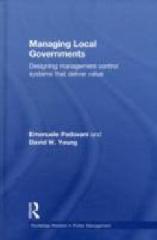 Hardcover Managing Local Governments: Designing Management Control Systems that Deliver Value Book