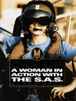 Hardcover One Up: A Woman in Action with the SAS: A Woman in the SAS Book