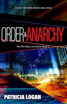 Order and Anarchy - Book #2 of the Thin Blue Line