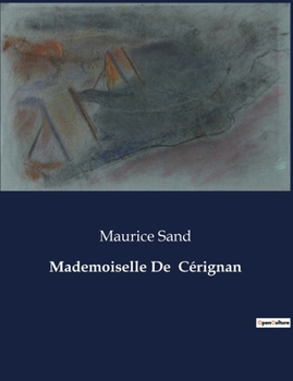 Paperback Mademoiselle De Cérignan: Une oeuvre du fils de George Sand [French] Book