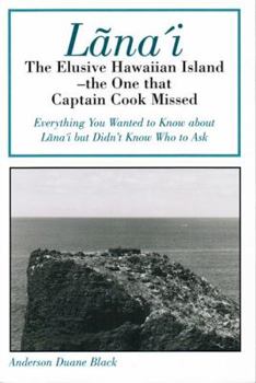 Paperback Lana'i: The Elusive Hawaiian Island--The One That Captain Cook Missed Book