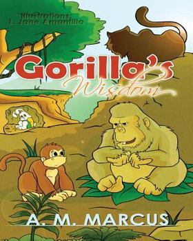 Paperback Children's Book: Gorilla's Wisdom: Children's Picture Book On The Value Of True Friendship Book