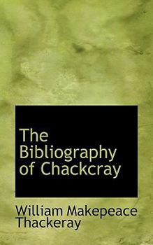 Paperback The Bibliography of Chackcray Book