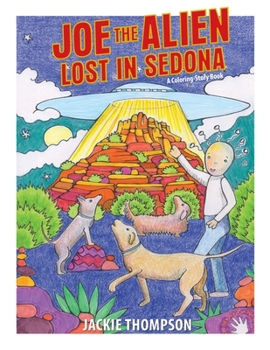 Paperback Joe the Alien: Lost in Sedona: A coloring-storybook Book