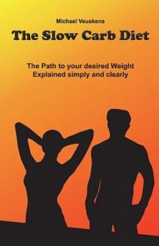 Paperback The Slow Carb Diet / The Path to your desired Weight - Explained simply and clea Book
