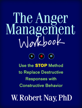 Paperback The Anger Management Workbook: Use the STOP Method to Replace Destructive Responses with Constructive Behavior Book