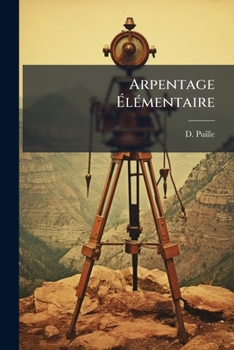 Paperback Arpentage Élémentaire: Theorique Et Appliqué [French] Book