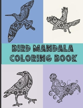 Paperback Bird Mandala Coloring Book: Bird Coloring Book For Adult Relaxation - Fun Gift For Bird Lovers With 40 Coloring Designs Book