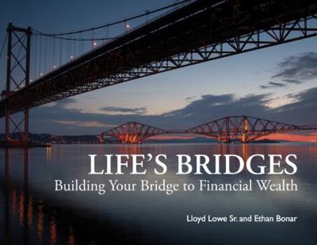 Hardcover Life's Bridges: Building Your Bridge to Financial Wealth Book