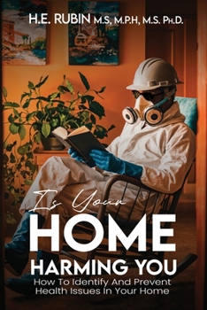 Paperback Is Your Home Harming You?: How To Identify and Prevent Health Issues in Your Home Book