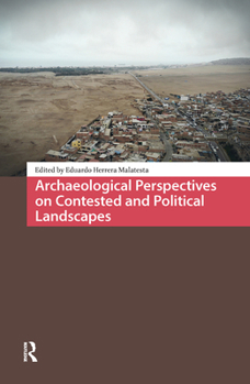 Hardcover Archaeological Perspectives on Contested and Political Landscapes Book
