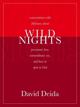 Paperback Wild Nights: Conversations with Mykonos about Passionate Love, Extraordinary Sex, and How to Open to God Book