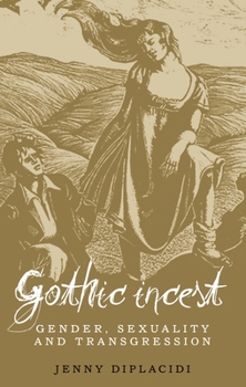 Hardcover Gothic Incest: Gender, Sexuality and Transgression Book