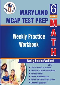 Maryland Comprehensive Assessment Program (MCAP) Test Prep : 6th Grade Math : Weekly Practice WorkBook Volume 1: Multiple Choice and Free Response | ... test (MARYLAND State Test Prep by Math-Knots)