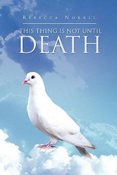 Paperback This Thing Is Not Until Death Book