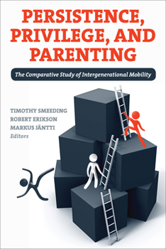 Paperback Persistence, Privilege, and Parenting: The Comparative Study of Intergenerational Mobility Book
