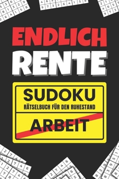 Paperback Endlich Rente Sudoku - Rätselbuch für den Ruhestand: Das perfekte Rentner Geschenk [German] Book