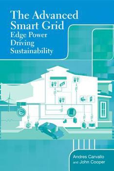 Hardcover The Advanced Smart Grid: Edge Power Driving Sustainability Book