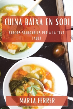Paperback Cuina Baixa en Sodi: Sabors Saludables per a la Teva Taula [Catalan] Book