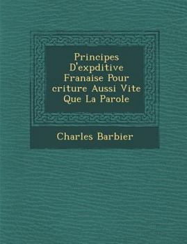 Paperback Principes D'Exp Ditive Fran Aise Pour Criture Aussi Vite Que La Parole [French] Book