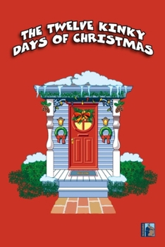 Paperback The Twelve Kinky Days Of Christmas Book