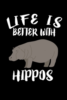 Paperback Life Is Better With Hippos: Animal Nature Collection Book