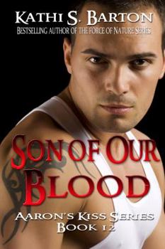 Paperback Son of Our Blood: Aaron's Kiss Series Book 12 Book