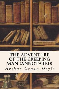 Paperback The Adventure of the Creeping Man (annotated) Book