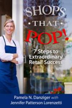 Paperback Shops that POP!: 7 Steps to Extraordinary Retail Success Book