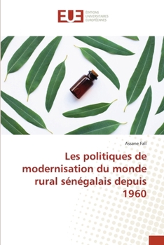 Paperback Les politiques de modernisation du monde rural sénégalais depuis 1960 [French] Book