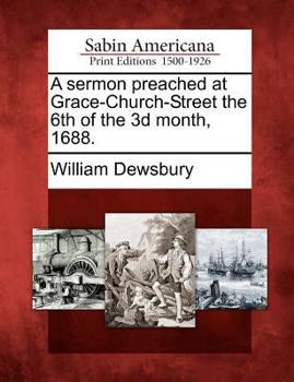 Paperback A Sermon Preached at Grace-Church-Street the 6th of the 3D Month, 1688. Book