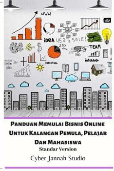 Paperback Panduan Memulai Bisnis Online Untuk Kalangan Pemula, Pelajar Dan Mahasiswa Standar Version Book