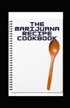 Paperback The Marijuana Recipe Cookbook Book